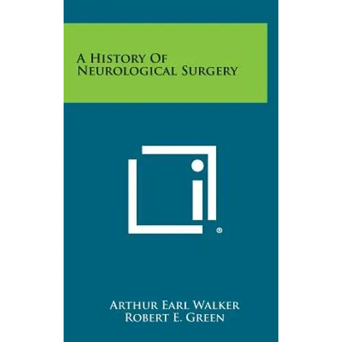 A History of Neurological Surgery - Hardcover