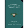 Xenophon's Memorabilia Of Socrates (1847) - Paperback