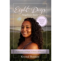 Eight Days: A Journey of Hope, A Story of Prayer - Hardcover