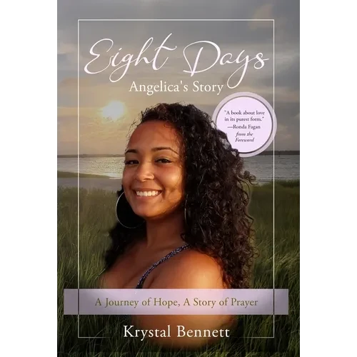 Eight Days: A Journey of Hope, A Story of Prayer - Hardcover