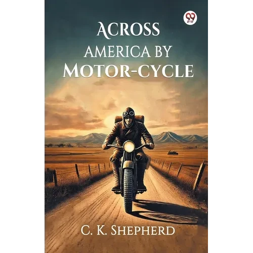 Across America by Motor-cycle - Paperback
