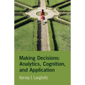 Making Decisions: Analytics, Cognition, and Application - Paperback