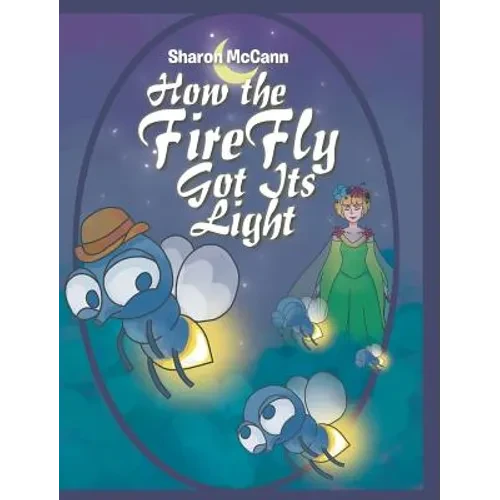 How the Fire Fly Got Its Light - Hardcover