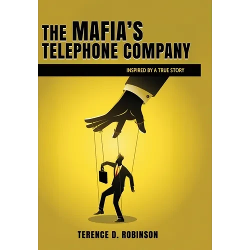 The Mafia's Telephone Company: Inspired by a True Story - Hardcover