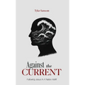 Against the Current: Following Jesus In A Nation Adrift - Hardcover