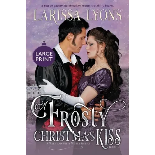 A Frosty Christmas Kiss: Large Print Edition - Paperback
