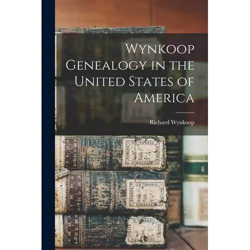 Wynkoop Genealogy in the United States of America - Paperback