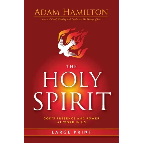 The Holy Spirit: God's Presence and Power at Work in Us - Paperback
