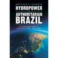 Hydropower in Authoritarian Brazil - Paperback