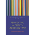 Reinventing the Family in Uncertain Times: Education, Policy and Social Justice - Paperback