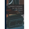 Chinese Cookery in the Home Kitchen - Paperback