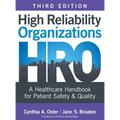 High Reliability Organizations, Third Edition: A Healthcare Handbook for Patient Safety & Quality
