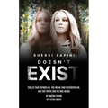 Sherri Papini Doesn't Exist: The Lie That Defined Me, the Media That Destroyed Me, and the Truth That No One Heard - Paperback
