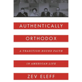 Authentically Orthodox: A Tradition-Bound Faith in American Life - Hardcover