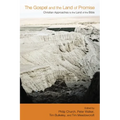 The Gospel and the Land of Promise: Christian Approaches to the Land of the Bible - Hardcover
