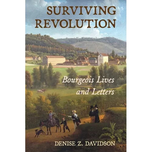 Surviving Revolution: Bourgeois Lives and Letters - Paperback