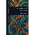 Alice of Old Vincennes - Hardcover