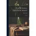 Peace Shall Destroy Many - Hardcover