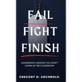 Fail Fight Finish - Hardcover