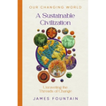 A Sustainable Civilization: Unraveling the Threads of Change - Paperback