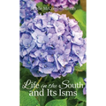 Life in the South and Its Isms - Hardcover