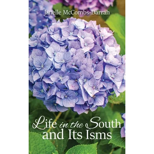 Life in the South and Its Isms - Hardcover