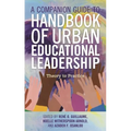A Companion Guide to Handbook of Urban Educational Leadership: Theory to Practice - Hardcover
