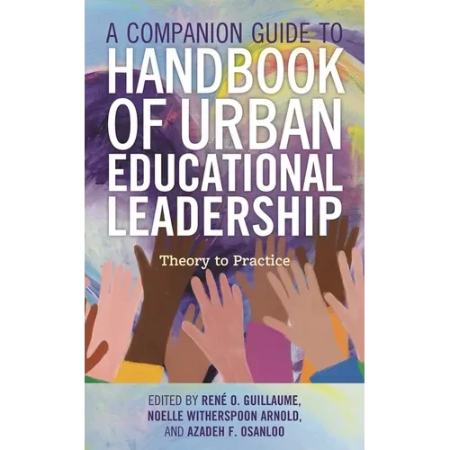 A Companion Guide to Handbook of Urban Educational Leadership: Theory to Practice - Hardcover