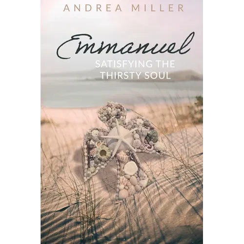 Emmanuel: Satisfying the Thirsty Soul - Paperback