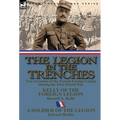The Legion in the Trenches: Two Accounts of the French Foreign Legion During the First World War - Hardcover