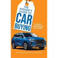 The Insider's Guide to Car Buying: Tips and Tricks to Save You Money and Protect Your Credit - Paperback