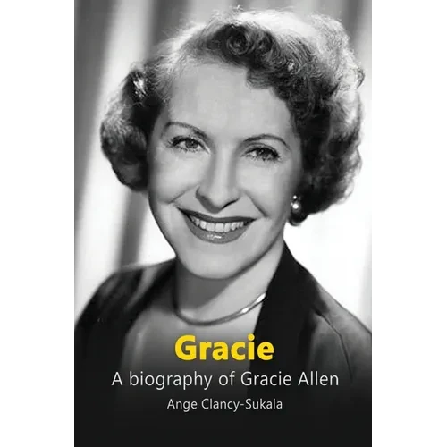 Gracie: A Biography of Gracie Allen - Paperback