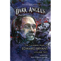 Dark Angels: The Complete Works of Edward Bryant Volume Two - Paperback