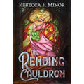 The Rending Cauldron - Hardcover