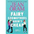 Fairy Godmothers Aren't Cheap: A Sweet Romantic Comedy Romantasy - Paperback