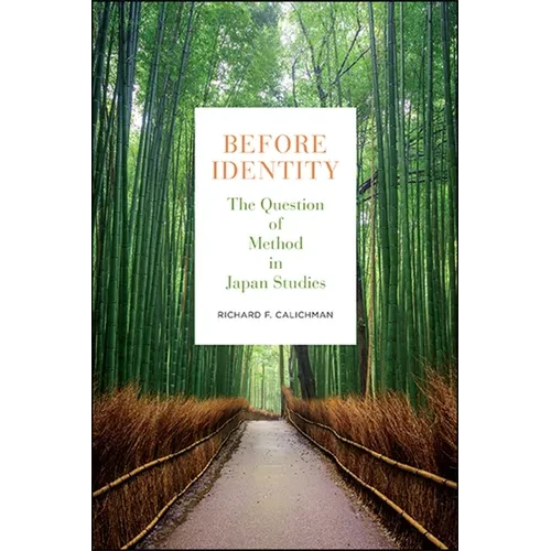 Before Identity: The Question of Method in Japan Studies - Hardcover