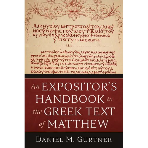 An Expositor's Handbook to the Greek Text of Matthew