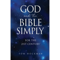 God and the Bible Simply: For the 21st Century - Paperback