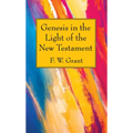 Genesis in the Light of the New Testament - Hardcover