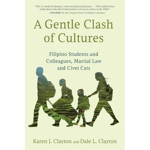 A Gentle Clash of Cultures: Filipino Students and Colleagues, Martial Law and Civet Cats - Paperback
