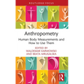 Anthropometry: Human Body Measurements and How to Use Them - Paperback