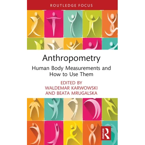 Anthropometry: Human Body Measurements and How to Use Them - Paperback