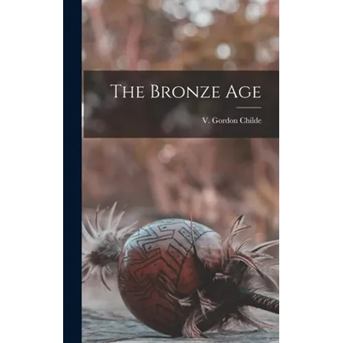 The Bronze Age - Hardcover