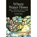 Where Water Flows: Letters & Rituals to Heal & Uplift the Sacred Child Within - Hardcover