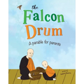 The Falcon Drum: A Parable For Parents - Paperback