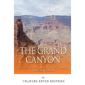 The Grand Canyon: The History of the America's Most Famous Natural Wonder - Paperback