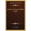 Eastern Customs in Bible Lands - Paperback