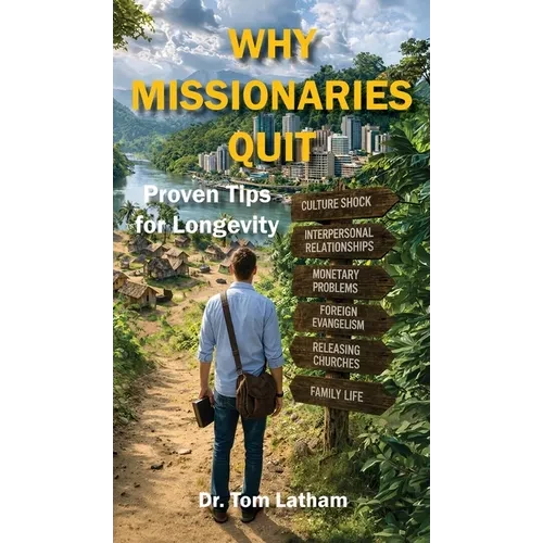 Why Missionaries Quit: Proven Tips for Longevity - Hardcover