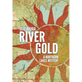 River Gold: A Northern Lakes Mystery - Hardcover