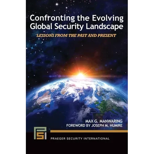 Confronting the Evolving Global Security Landscape: Lessons from the Past and Present - Paperback
